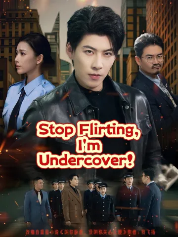 Stop Flirting, I'm Undercover!